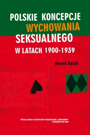 Polskie koncepcje wychowania seksualnego w latach 1900-1939 - Marek Babik