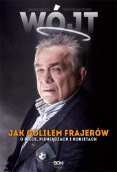 eBook Wójt. Jak goliłem frajerów. O piłce, pieniądzach i kobietach - Janusz Wójcik, Przemysław Ofiara epub mobi