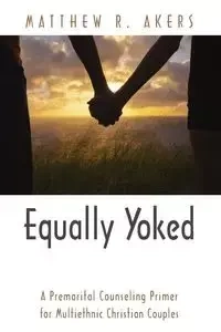 Equally Yoked - Matthew R. Akers