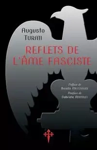 Reflets de l'âme fasciste - Turati Augusto