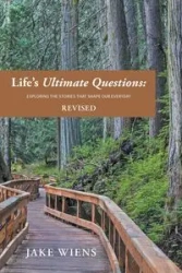 Life's Ultimate Questions - Jake Wiens