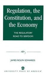 Regulation, The Constitution, and the Economy - James Edwards Rolph