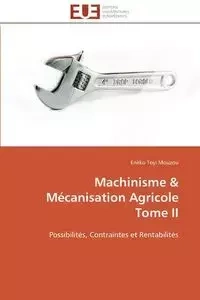 Machinisme   mécanisation agricole  tome ii - MOUZOU-E