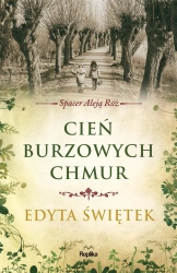 Spacer Aleją Róż T.1 Cień burzowych chmur - Edyta Świętek