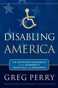 Disabling America - Perry Greg