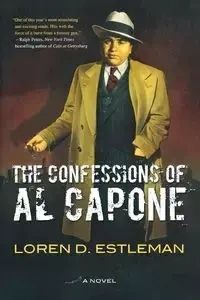 CONFESSIONS OF AL CAPONE - LOREN ESTLEMAN