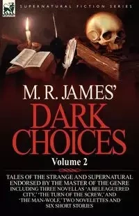 M. R. James' Dark Choices - James M. R.