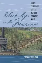 Black Life on the Mississippi - Thomas C. Buchanan