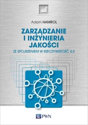 Zarządzanie i inżynieria jakości - Adam Hamrol