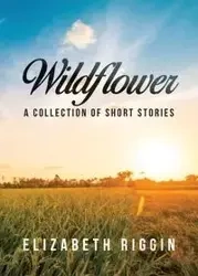 Wildflower - Elizabeth Riggin
