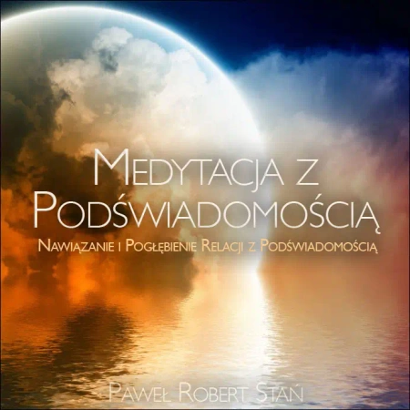 eBook Medytacja z Podświadomością - Paweł Stań R. epub mp3