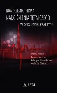 Nowoczesna terapia nadciśnienia tętniczego.. - Danuta Czarnecka, Katarzyna Stolarz-Skrzypek, Agn