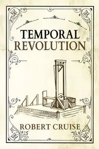 Temporal Revolution - Robert Cruise