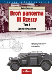 Broń pancerna III Rzeszy Tom 4 Samochody pancerne - Andrzej Zasieczny