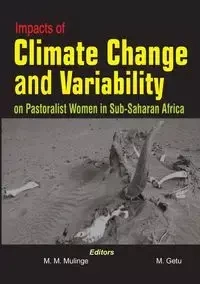 Impacts of Climate Change and Variability on Pastoralist Women in Sub-Saharan Africa - Mulinge Munyae M.