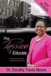 The Passion to Educate - Dr Dorothy Travis Moore