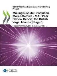 Making Dispute Resolution More Effective - MAP Peer Review Report, the British Virgin Islands (Stage 1) - OECD