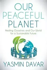 Our Peaceful Planet - Yasmin Davar