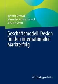 Geschäftsmodell-Design für den internationalen Markterfolg - Sternad Dietmar