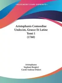 Aristophanis Comoediae Undecim, Graece Et Latine Tomi 1 (1760) - Aristophanes