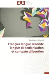 Français langue seconde langue de scolarisation et contexte djiboutien - KASSIM-MOHAMED-S