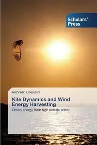 Kite Dynamics and Wind Energy Harvesting - Cherubini Antonello