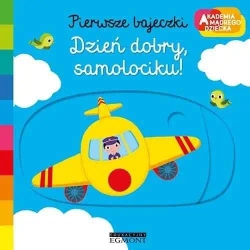 Akademia mądrego dziecka. Dzień dobry samolociku - Nathalie Choux