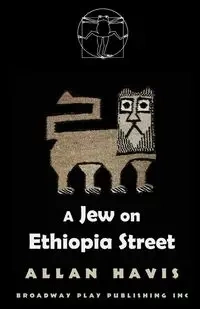 A Jew On Ethiopia Street - Allan Havis