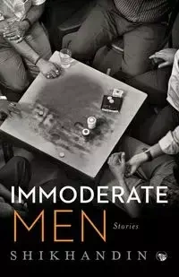 Immoderate Men - Shikhandin