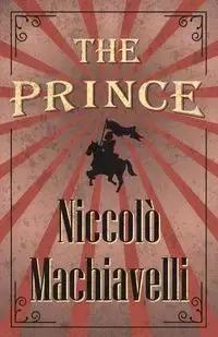 The Prince - Machiavelli Niccolò