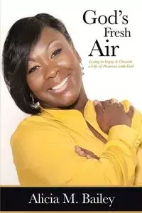 God's Fresh Air - M. Bailey Alicia