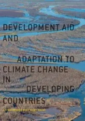 Development Aid and Adaptation to Climate Change in Developing Countries - Carola Betzold