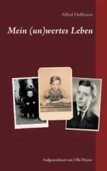 Mein (un)wertes Leben - Alfred Hoffmann