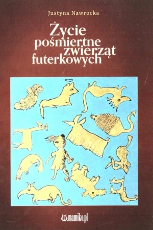 Życie pośmiertne zwierząt futerkowych - Justyna Nawrocka