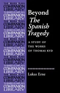 Beyond The Spanish Tragedy - Erne Lukas
