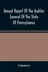 Annual Report Of The Auditor General Of The State Of Pennsylvania And Of The Tabulations And Deductions From The Reports Of The Railroad, Canal, & Telegraph Companies For The Year 1869 - Unknown
