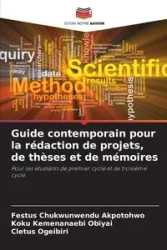 Guide contemporain pour la rédaction de projets, de thèses et de mémoires - Akpotohwo Festus Chukwunwendu
