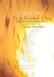 Every Day Is a Good Day - Wilma Mankiller