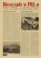 Bieszczady w PRL-u. Wybrane reportaże - Krzysztof Potaczała