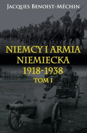 Niemcy i armia niemiecka 1918-1938 T.1 - Jacques Benoist-Mchin