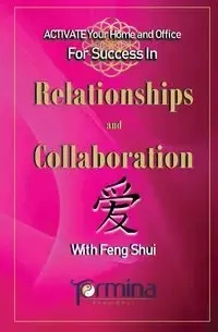 ACTIVATE YOUR Home and Office For Success in Relationships and Collaboration - Ashton Termina