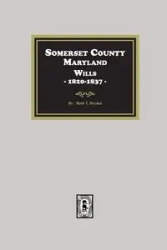 Somerset County, Maryland Wills, 1820-1837 - Ruth Dryden