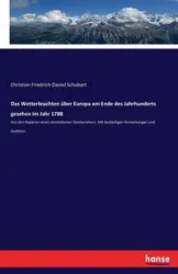 Das Wetterleuchten über Europa am Ende des Jahrhunderts gesehen im Jahr 1788 - Christian Daniel Schubart Friedrich