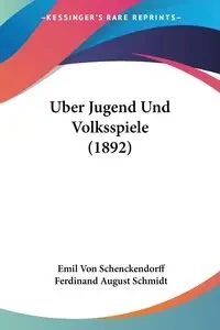 Uber Jugend Und Volksspiele (1892) - Schenckendorff Emil Von