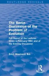 The Berlin Discussion of the Problem of Evolution - Erich Wasmann S.J.