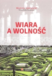 Wiara a wolność - Wojciech Giertych OP