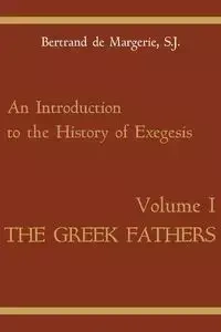 An Introduction to the History of Exegesis, Vol 1 - De Margerie Bertrand