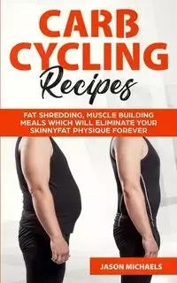 Carb Cycling Recipes - Jason Michaels