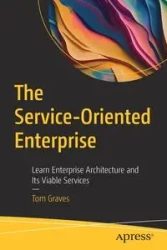 The Service-Oriented Enterprise - Tom Graves