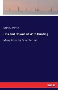 Ups and Downs of Wife Hunting - Warren Kittrell J
